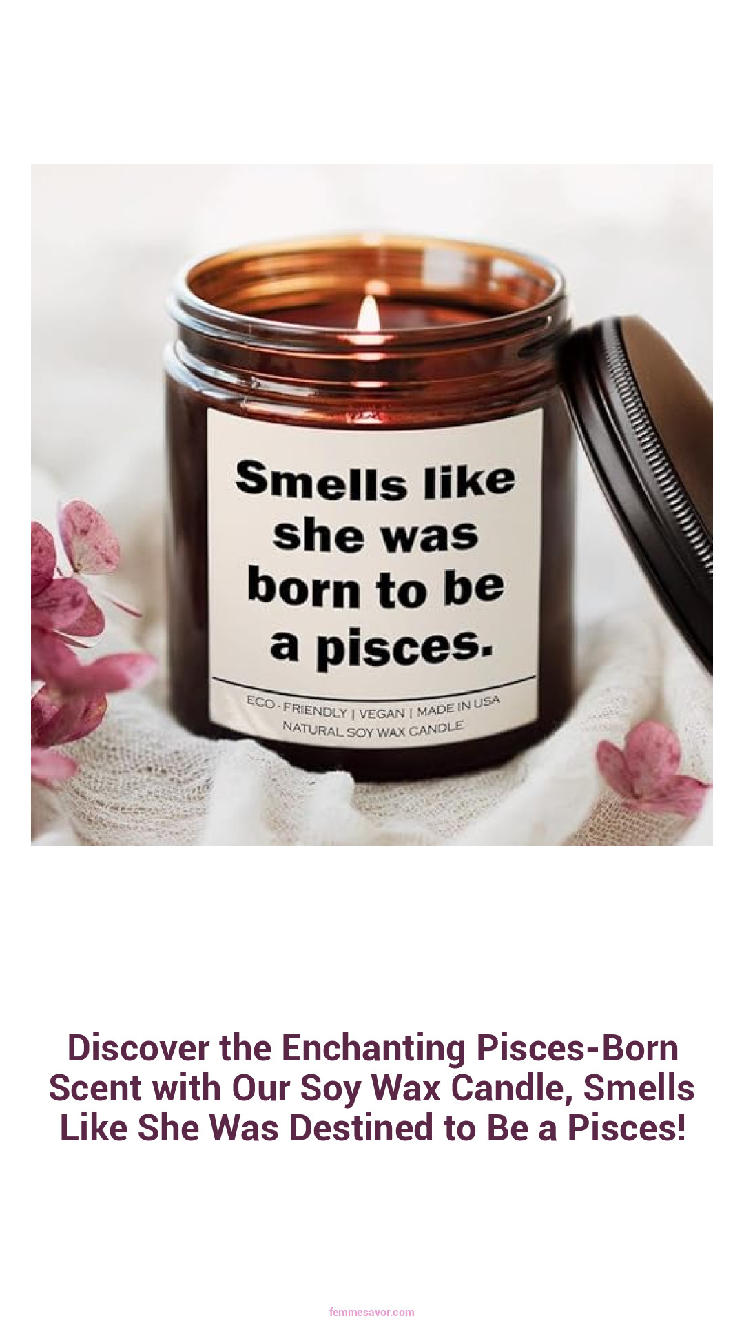 Discover the Enchanting Pisces-Born Scent with Our Soy Wax Candle, Smells Like She Was Destined to Be a Pisces!