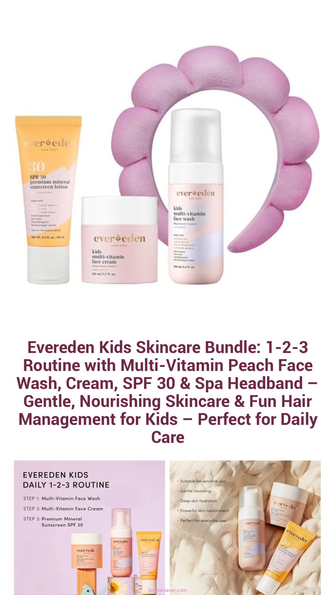 Evereden Kids Skincare Bundle: 1-2-3 Routine with Multi-Vitamin Peach Face Wash, Cream, SPF 30 & Spa Headband – Gentle, Nourishing Skincare & Fun Hair Management for Kids – Perfect for Daily Care Evereden Kids Skincare Bundle: 1-2-3 Routine with Multi-Vitamin Peach Face Wash, Cream, SPF 30 & Spa Headband – Gentle, Nourishing Skincare & Fun Hair Management for Kids – Perfect for Daily Care