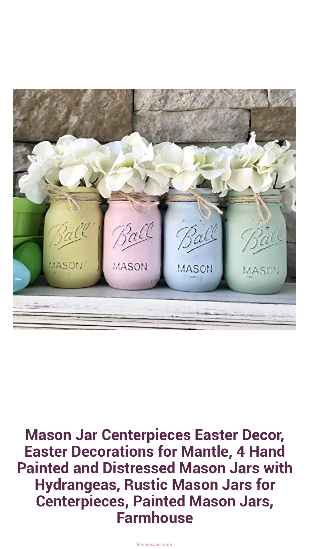 Mason Jar Centerpieces Easter Decor, Easter Decorations for Mantle, 4 Hand Painted and Distressed Mason Jars with Hydrangeas, Rustic Mason Jars for Centerpieces, Painted Mason Jars, Farmhouse